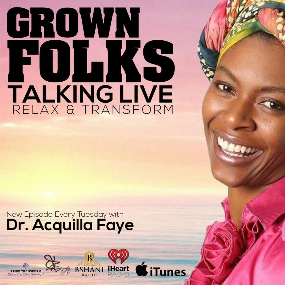 Grown Folks Talking Live w/Dr. Faye