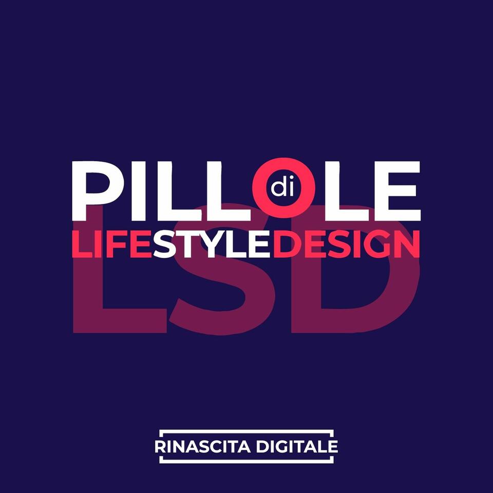 Pillole di LSD (Life Style Design)