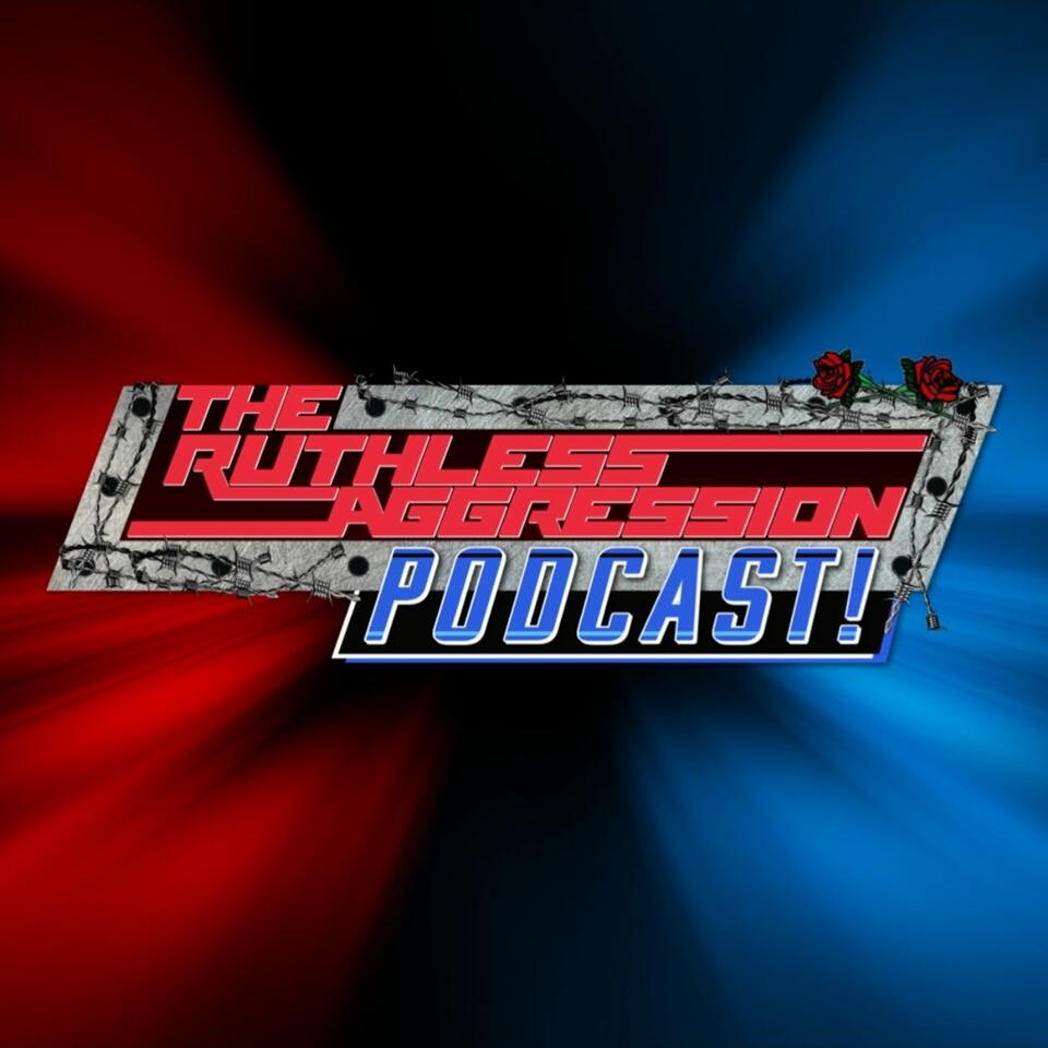 The Ruthless Aggression Podcast