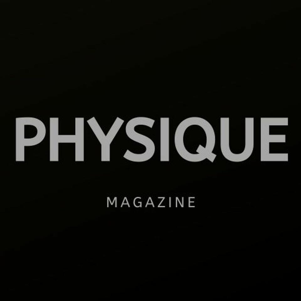 Physique Magazine Podcast