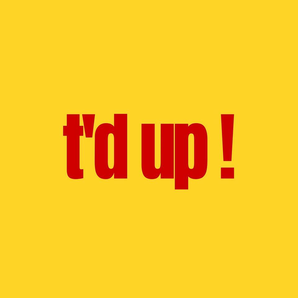 T'd Up Podcast