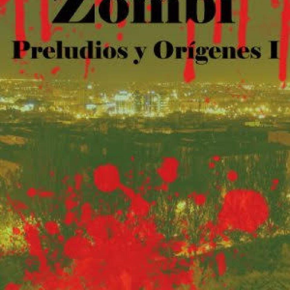 Crónicas Zombi preludio y orígenes 1