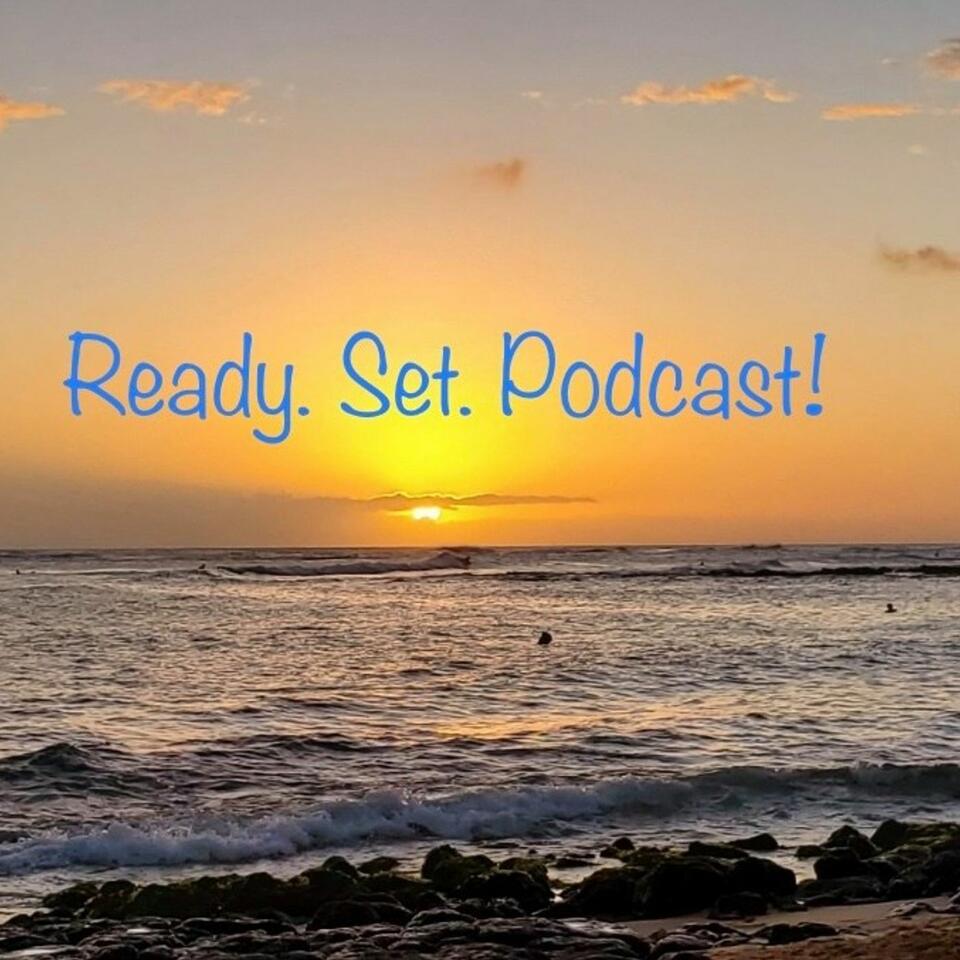 Ready. Set. Podcast!