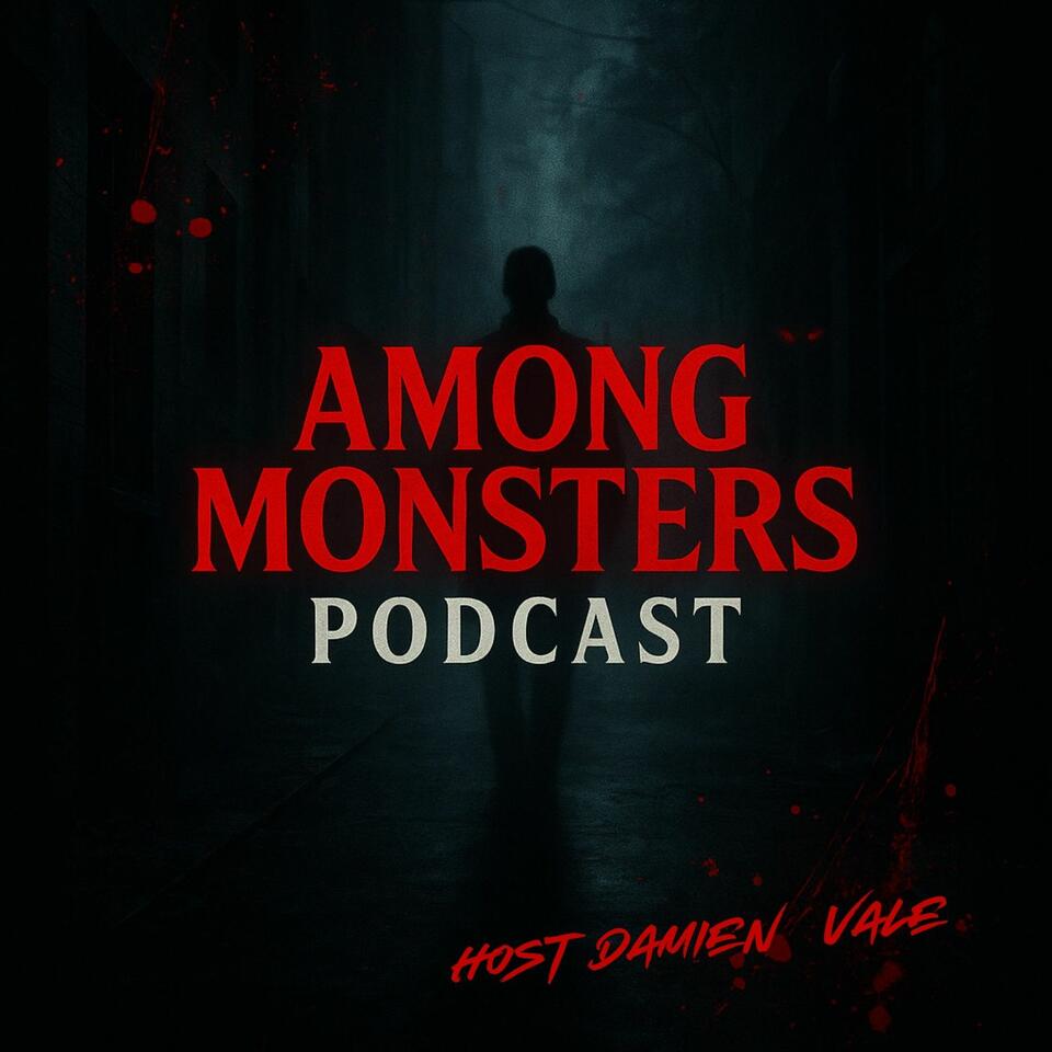 Among Monsters Podcast | Chilling True Crime