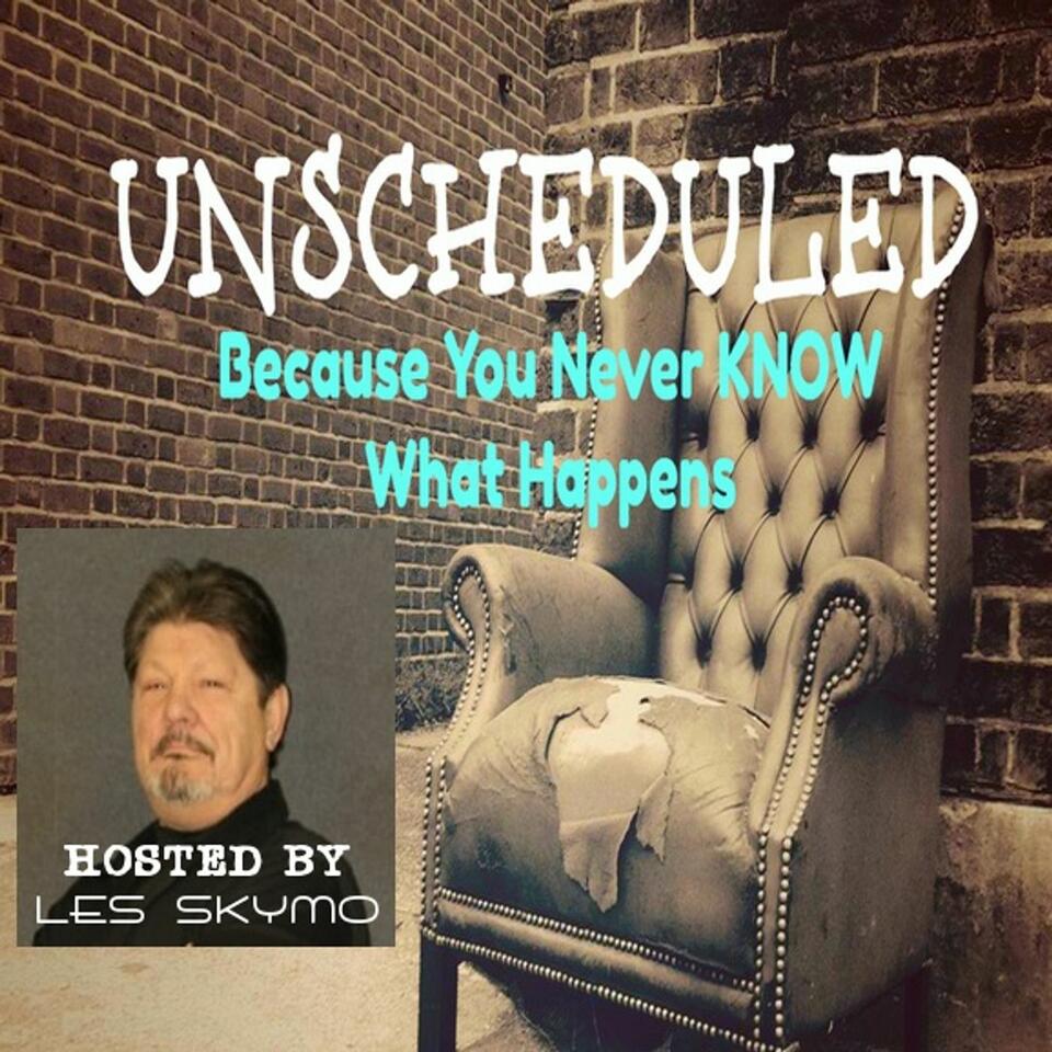 UNSCHEDULED with Host LES SKYMO