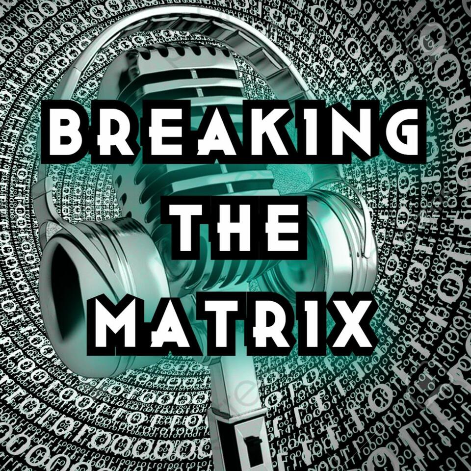 Breaking The Matrix