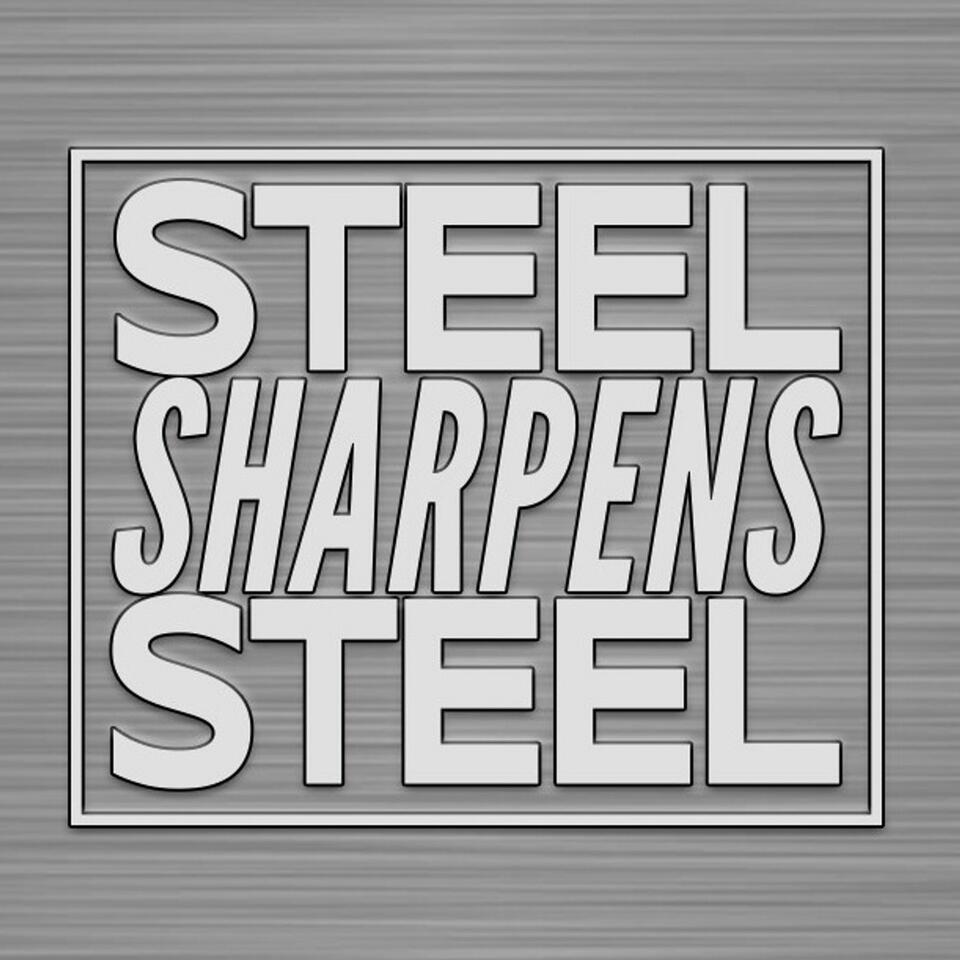 Steel Sharpens Steel
