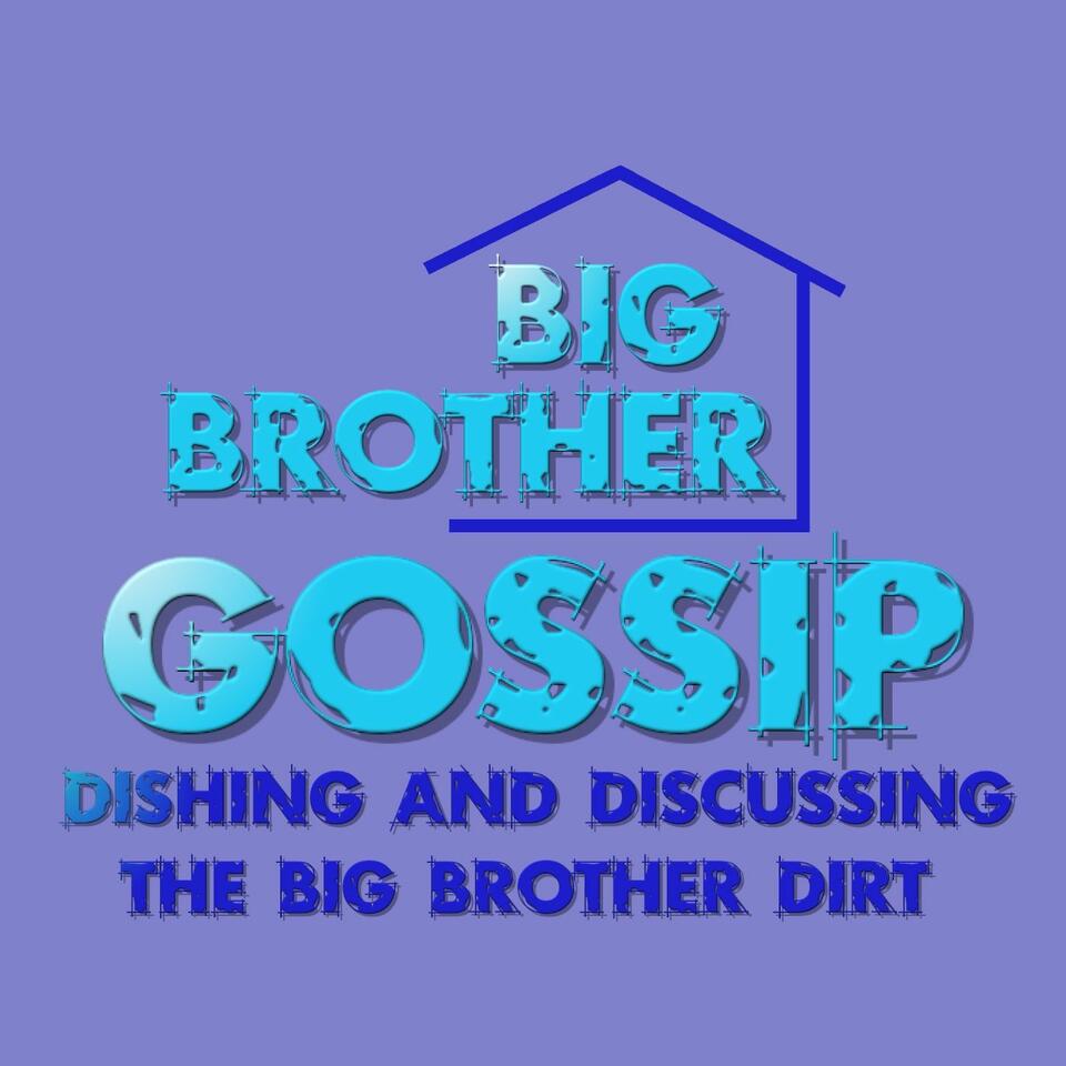 Mike's Big Brother Gossip Podcast