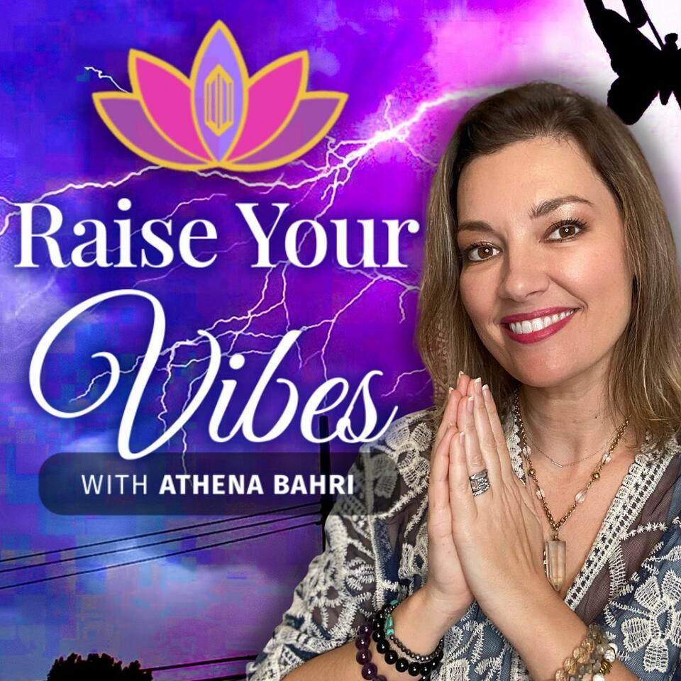 Raise Your Vibes with Athena Bahri