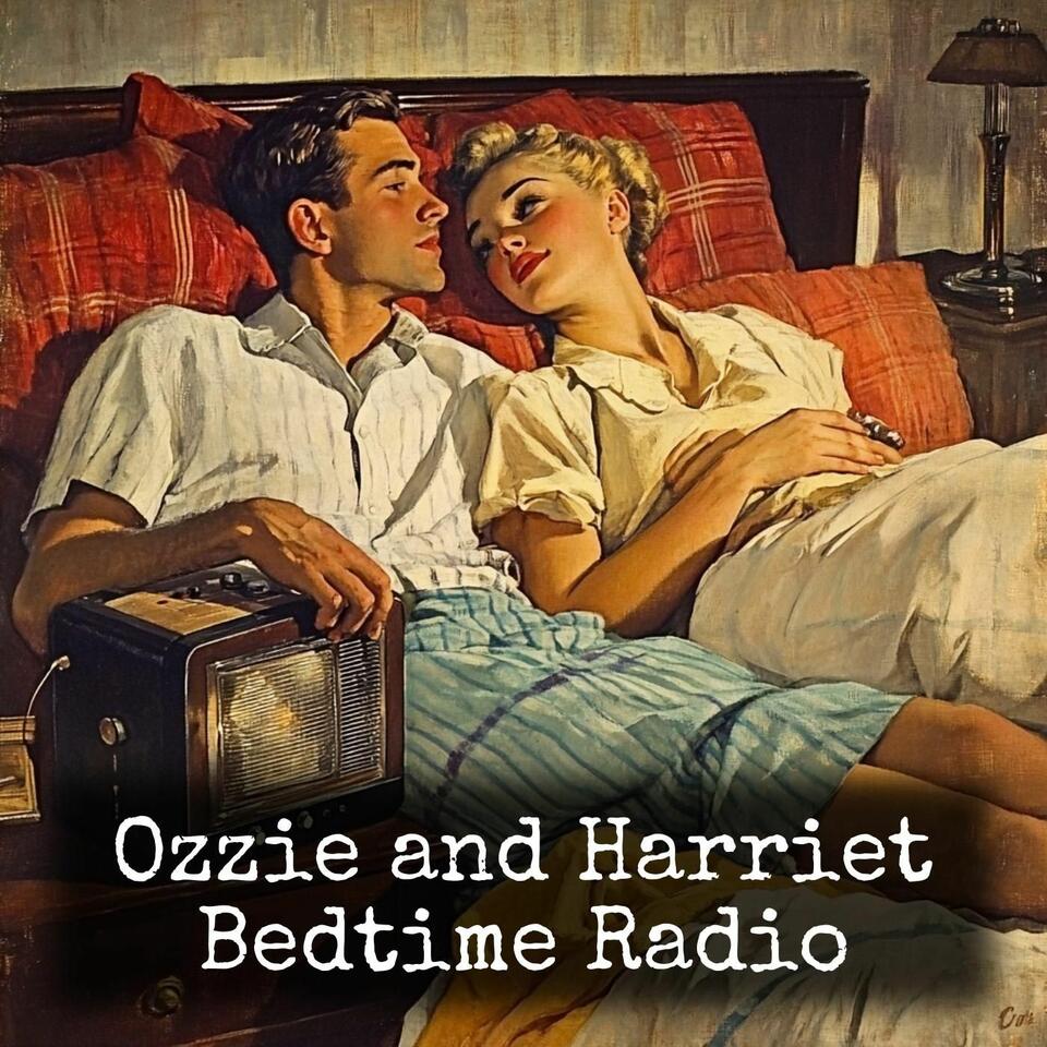 Ozzie and Harriet - Bedtime Radio