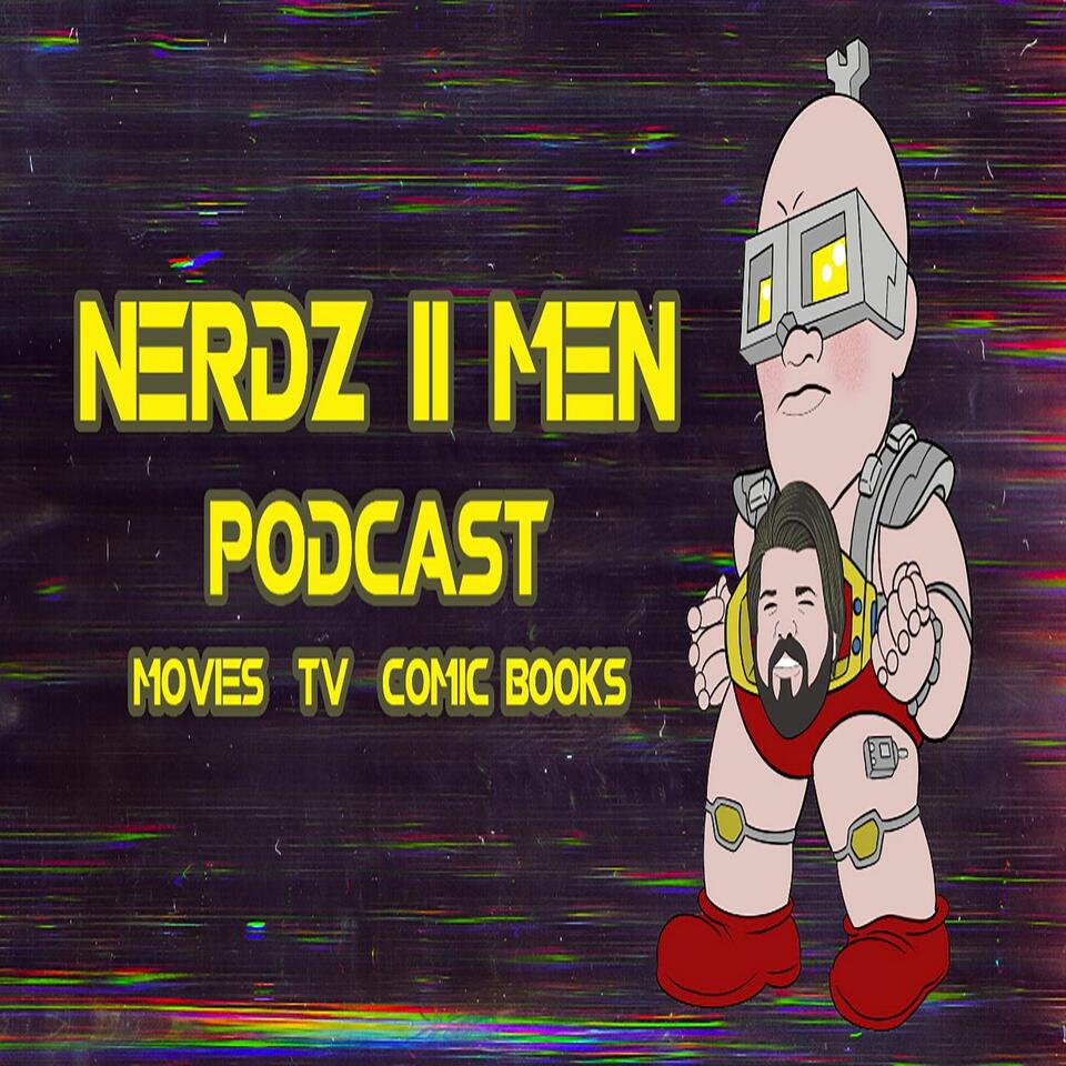 Nerdz II Men Podcast