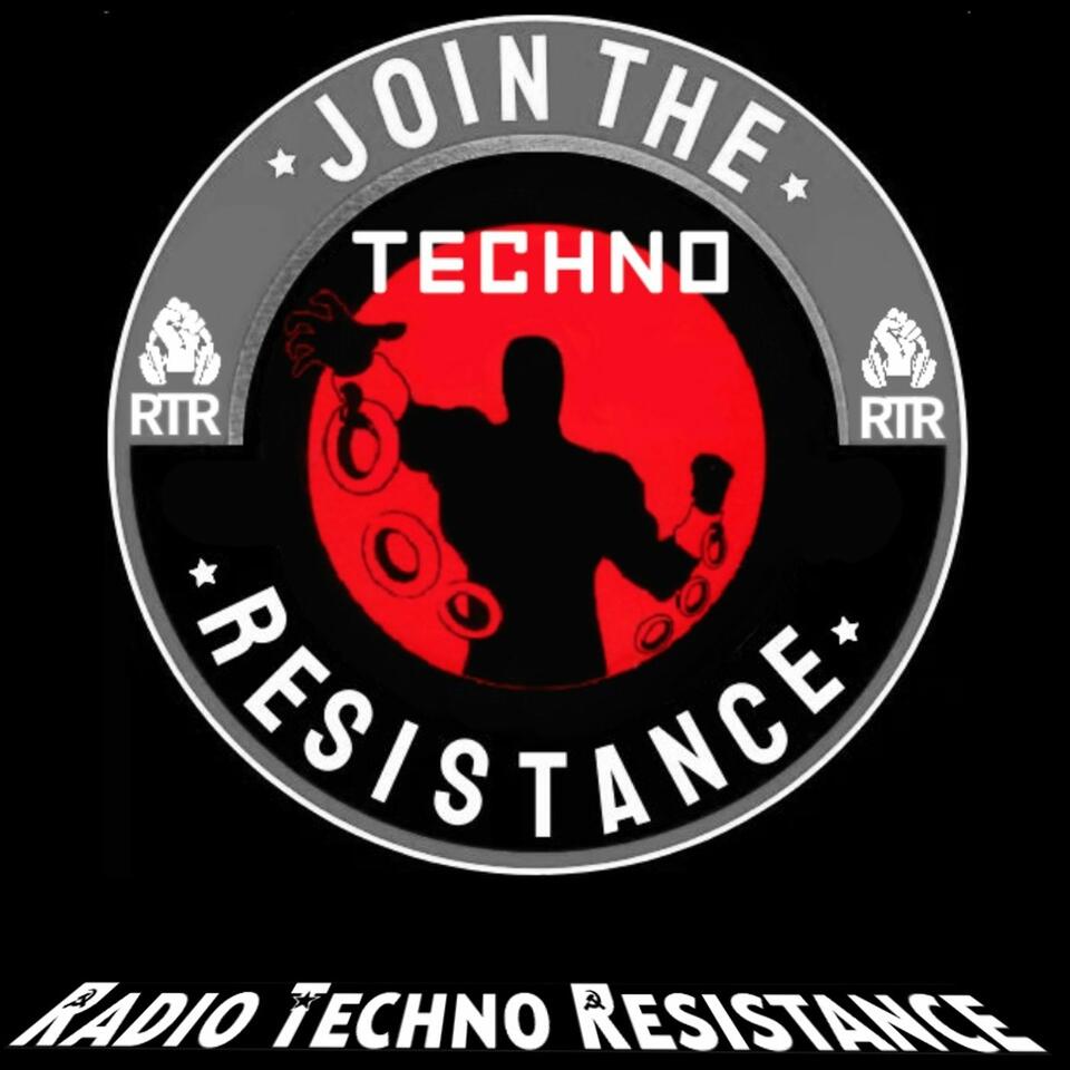 RTR / RADIO-TECHNO-RESISTANCE 100% Techno Electronic Music