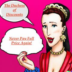 Duchess of Discounts! Unleashing the Power of Savings!