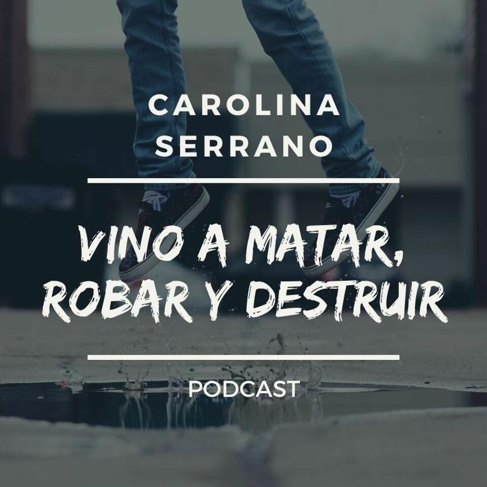 VINO A MATAR, ROBAR Y DESTRUIR