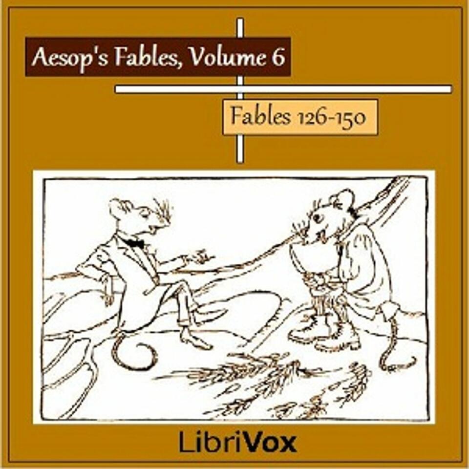Aesop's Fables, Volume 06 (Fables 126-150) by Aesop (c. 620 BCE - 564)
