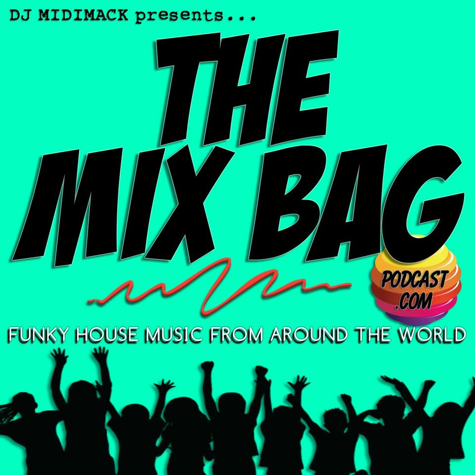 The Mix Bag Podcast | Funky House Music from Around the World