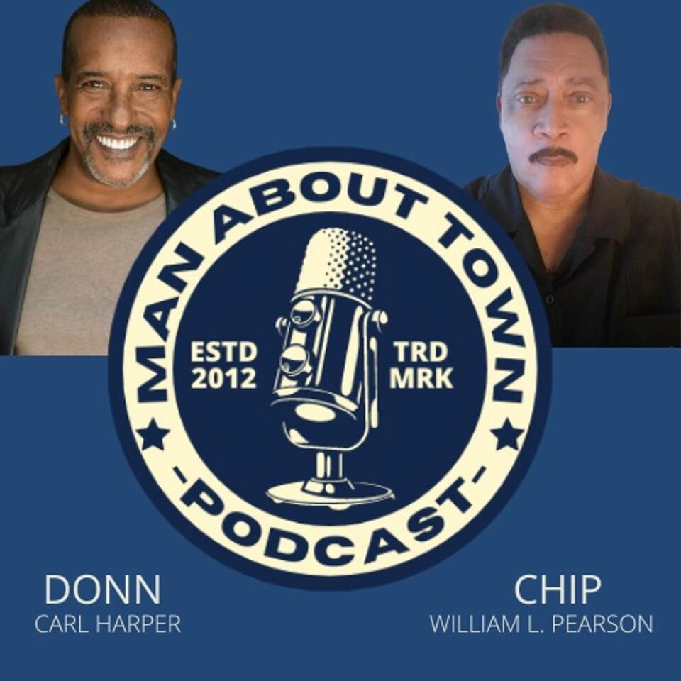MAN ABOUT TOWN WITH DONN CARL HARPER AND WILLIAM L. PEARSON AKA "CHIP"