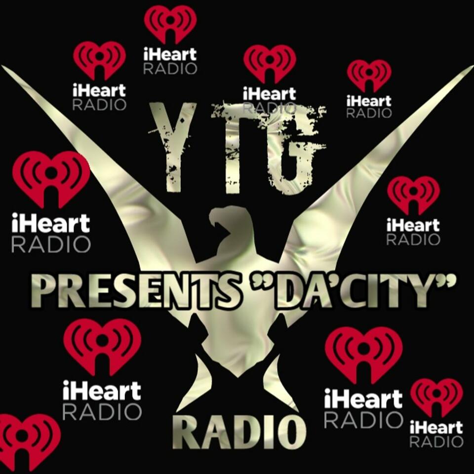 YTG RADIO PRESENTS "DA'CITY"