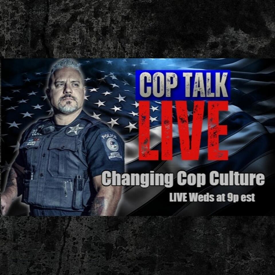 Cop Talk Live: Changing Cop Culture