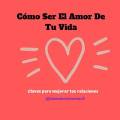 Encuentra el Motivo en tu Corazón - Cómo Ser El Amor de Tu Vida