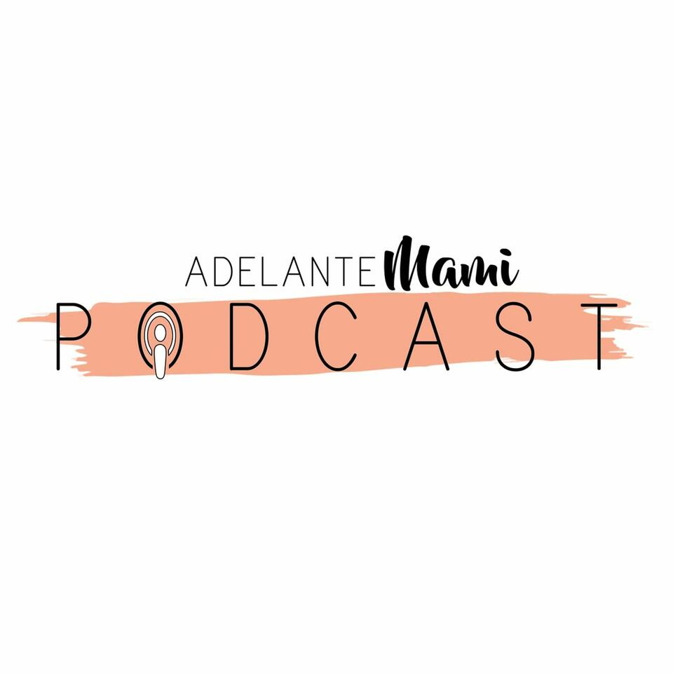 Adelante Mami