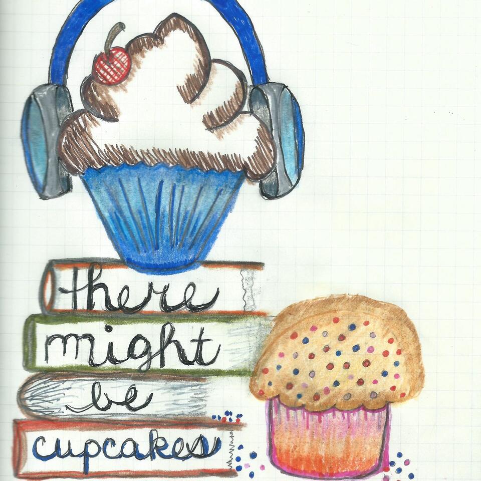There Might Be Cupcakes Podcast