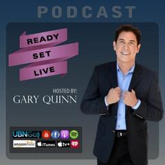 Gregg Braden, 5 Time NY Times Best Selling Author, Scientist and Educator - Ready, Set, Live with Gary Quinn