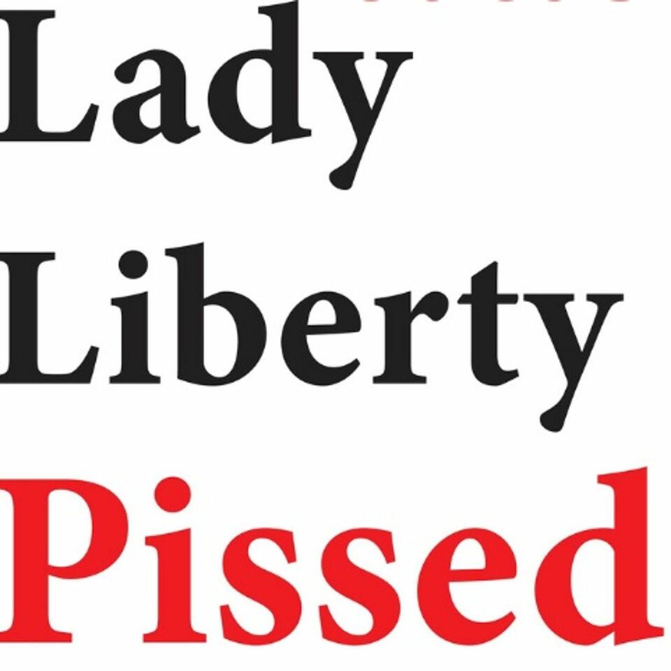 Lady Liberty is V.E.R.Y. Pissed!
