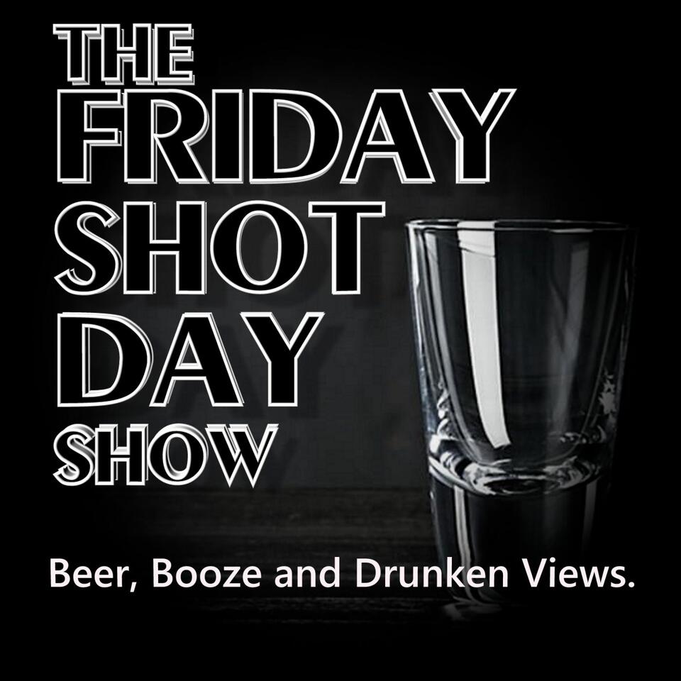 The Friday Shot Day Show