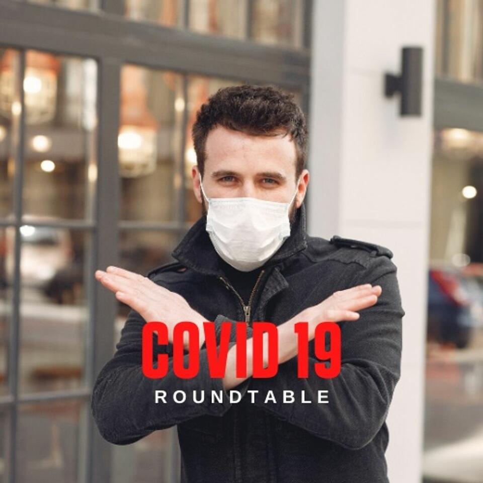 COVID -19 ROUNDTABLE