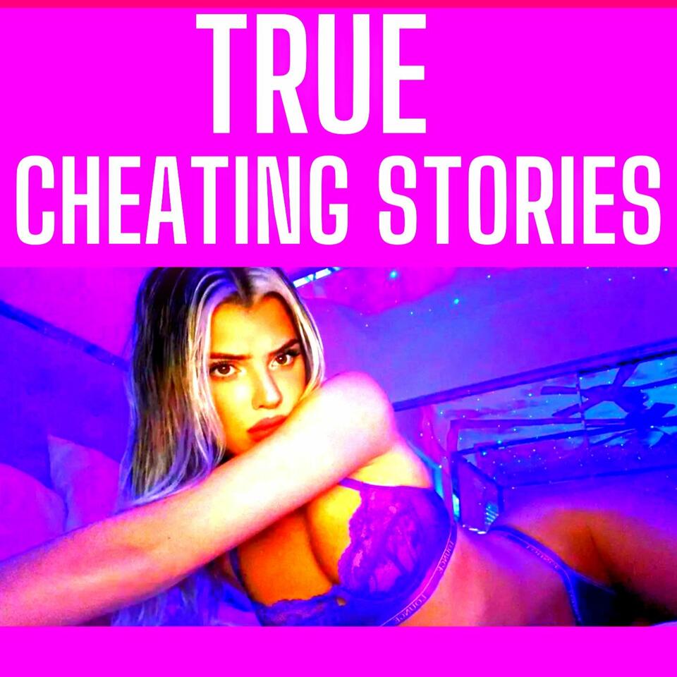 True Cheating Wives and Girlfriends Stories 2025 - True Cheating Stories Podcast