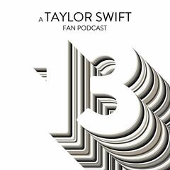 Pre TTPD: Ranking The Tortured Poets Department Track Titles! - 13: A Taylor Swift Fan Podcast