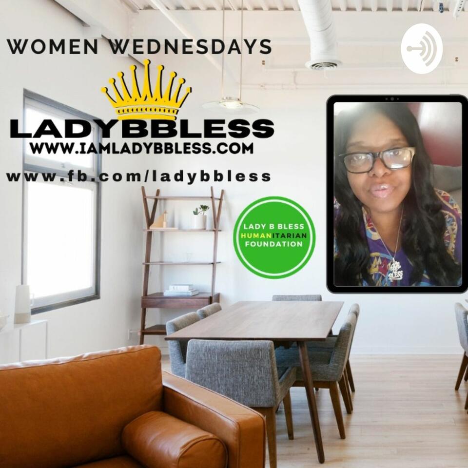 Women Wednesdays with Lady B Bless
