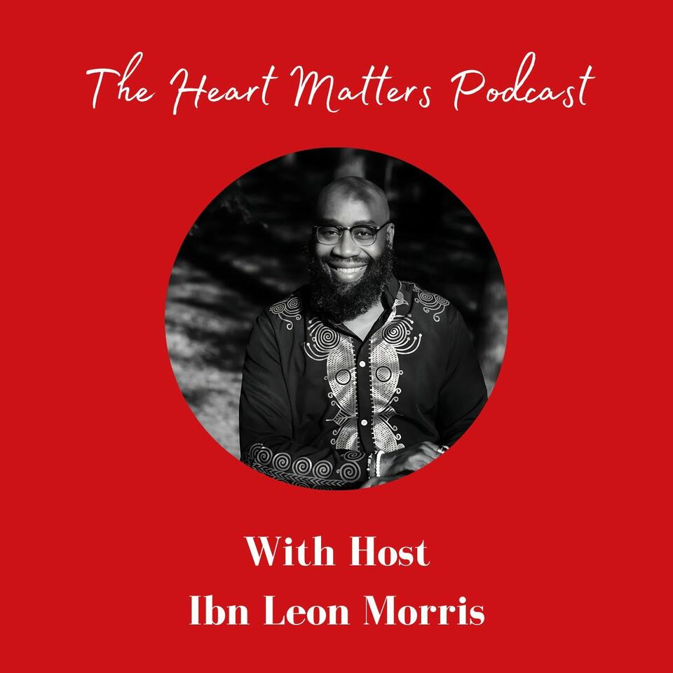 The Heart Matters with Ibn Leon