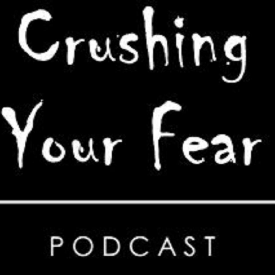 Crushing Your Fear
