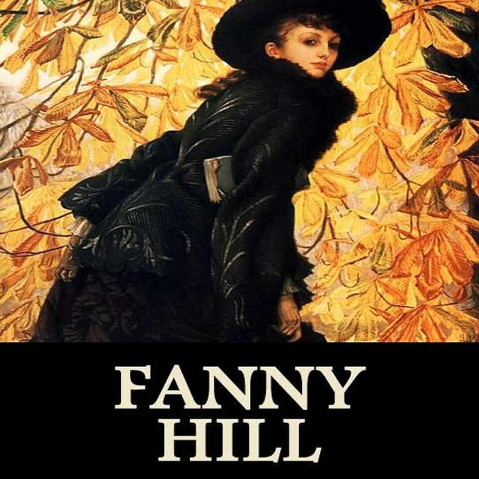Fanny Hill: Memoirs of a Woman of Pleasure by John Cleland.