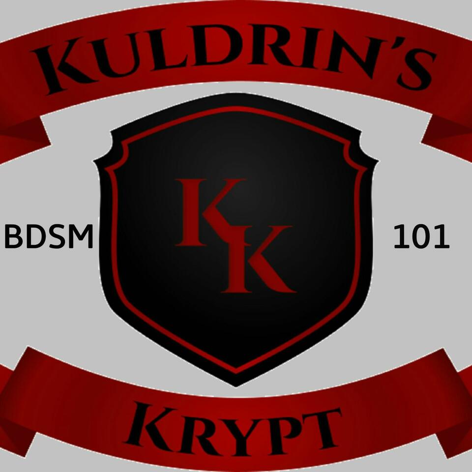 Kuldrin's Krypt A BDSM 101 Podcast