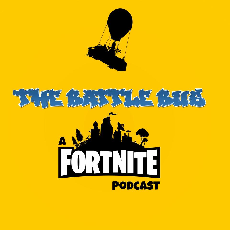 The Battle Bus - A Fortnite Podcast