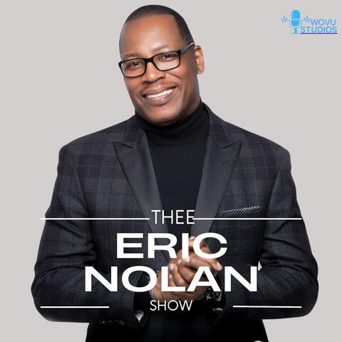 Thee Eric Nolan Show