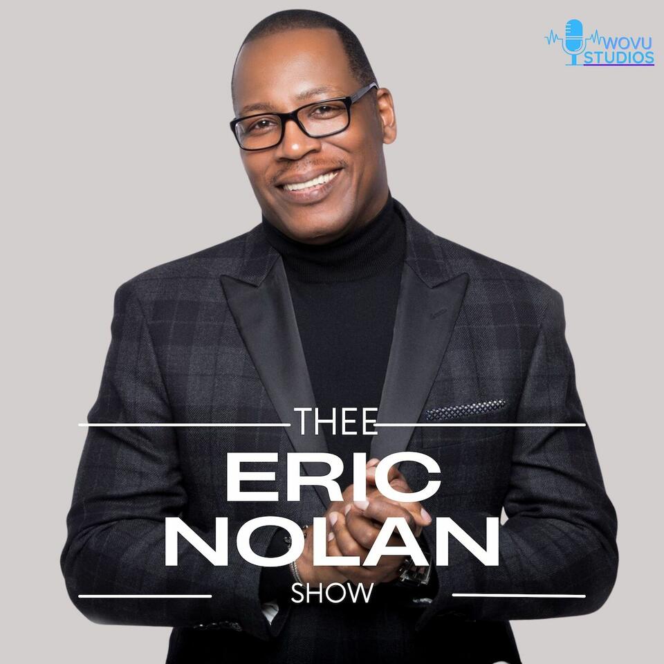 Thee Eric Nolan Show