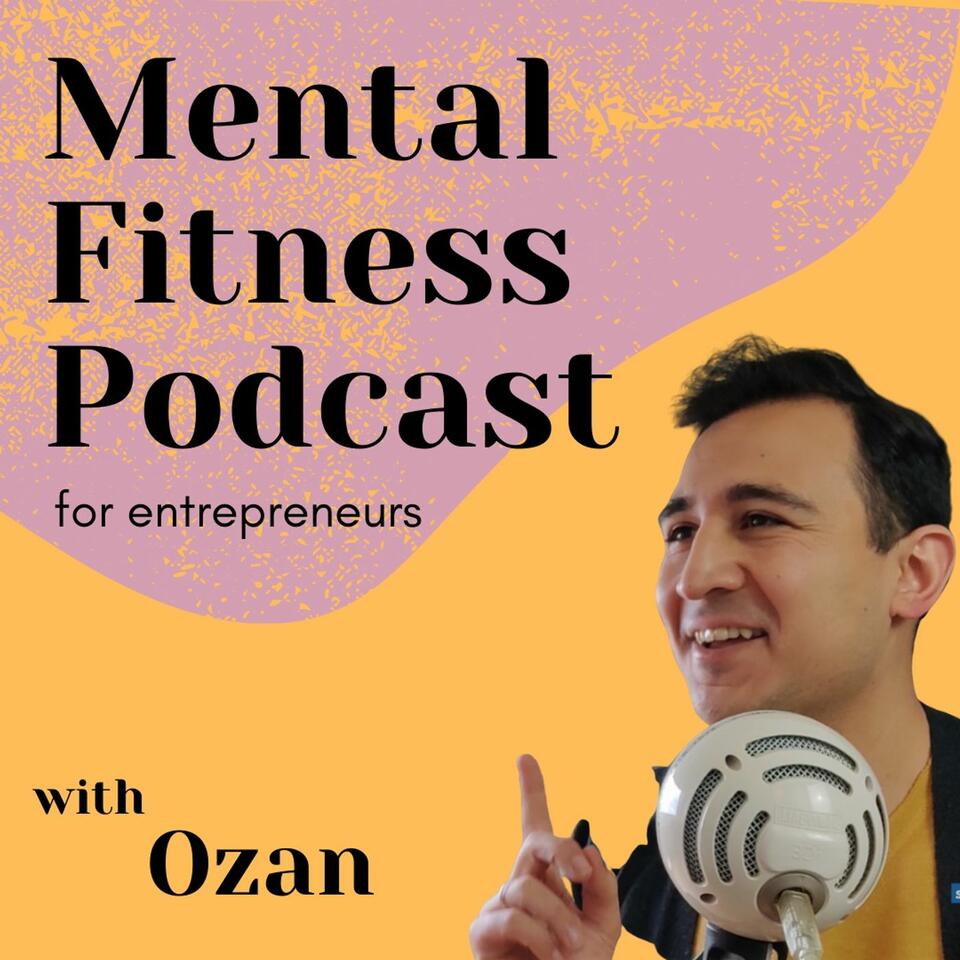 Mental Fitness Podcast for Entrepreneurs