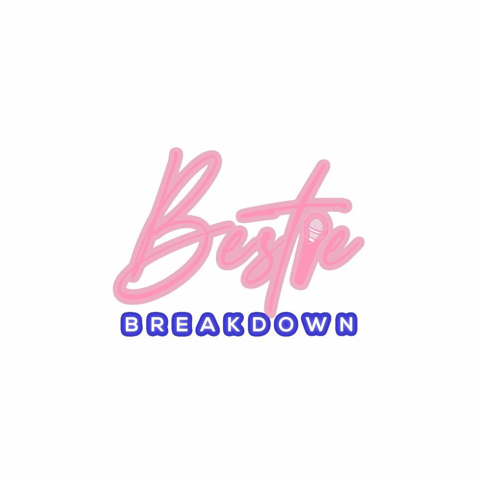 Bestie Breakdown