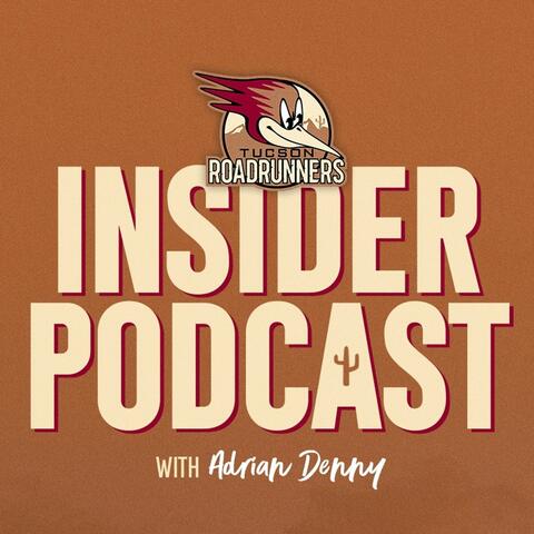 Tucson Roadrunners Insider Podcast