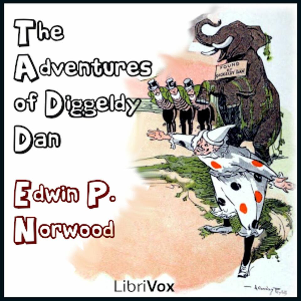 Adventures of Diggeldy Dan, The by Edwin P. Norwood (1881 - )