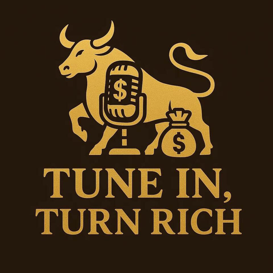 Tune In, Turn Rich