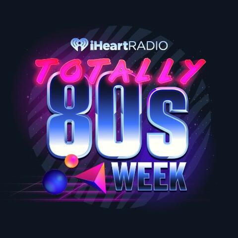 iHeartRadio’s Totally 80s Week Podcast w