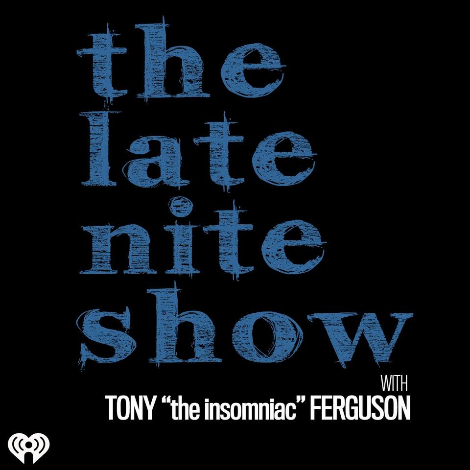 The Late Nite Show with Tony Ferguson