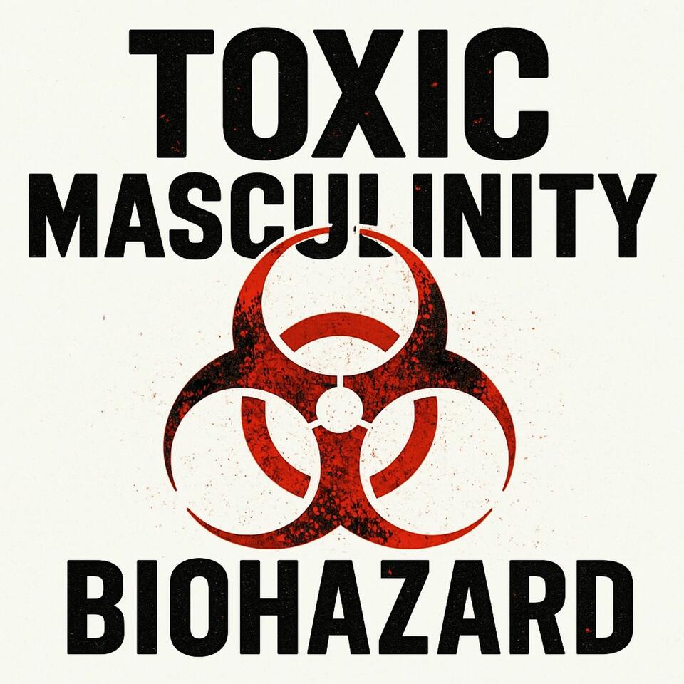 Toxic Masculinity