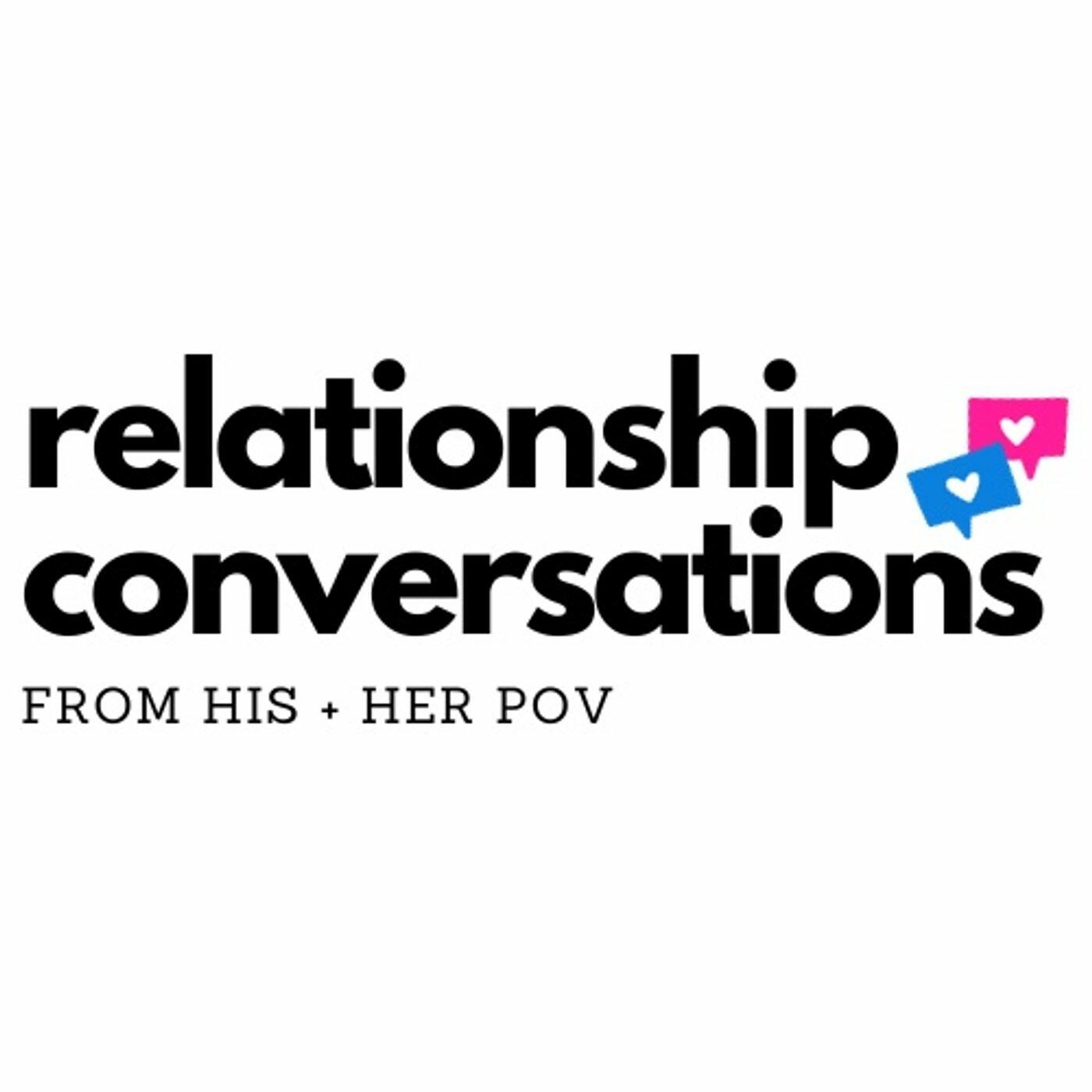 Relationship Conversations: His+Her POV | iHeart