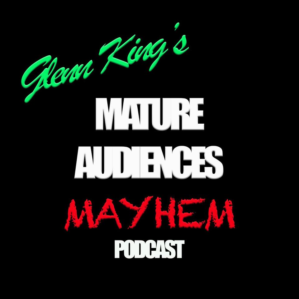 Glenn King's Mature Audiences Mayhem